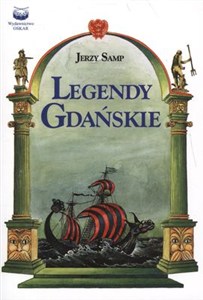Picture of Legendy gdańskie Dawne, nowe i najnowsze