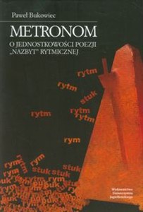 Picture of Metronom O jednostkowości poezji "nazbyt" rytmicznej