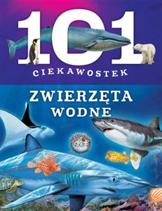 Obrazek 101 ciekawostek. Zwierzęta wodne