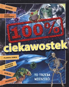 Picture of 100% ciekawostek To trzeba wiedzieć!