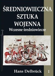 Obrazek Średniowieczna sztuka wojenna Tom 1 Wczesne średniowiecze