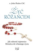 Żyć różańc... - O. John Phalen CSC - Ksiegarnia w UK
