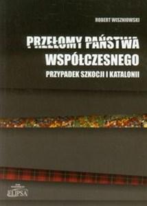 Obrazek Przełomy państwa współczesnego Przypadek Szkocji i Katalonii