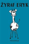 Żyraf Eryk... - Michał Wnuk -  books in polish 