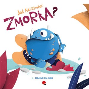 Obrazek Jak narysować zmorka? Poradnik dla dzieci