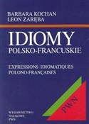 Idiomy pol... - Barbara Kochan, Leon Zaręba -  Książka z wysyłką do UK