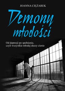 Obrazek Demony młodości Od depresji po spełnienie, czyli wszystkie młodej duszy cienie