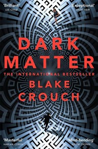 Picture of Dark Matter The Most Mind-Blowing And Twisted Thriller Of The Year
