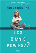 Zobacz : I co o mni... - Holly Bourne