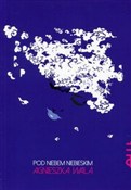 Pod niebem... - Agnieszka Wala -  foreign books in polish 