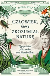 Obrazek Człowiek, który zrozumiał naturę. Nowy świat Alexandra von Humboldta