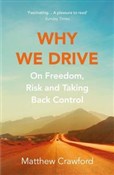 Why We Dri... - Matthew Crawford -  books in polish 