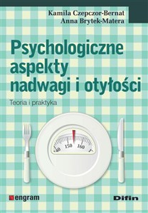 Obrazek Psychologiczne aspekty nadwagi i otyłości Teoria i praktyka
