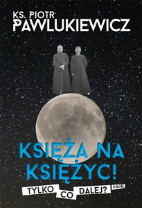 Picture of Księża na Księżyc! Tylko co dalej?