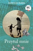 Książka : Przytul mn... - Patrycja Żurek
