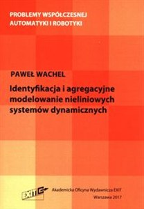 Picture of identyfikacja i agregacyjne modelowanie nieliniowych systemów dynamicznych