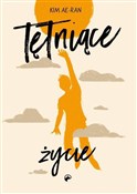 Książka : Tętniące ż... - Kim Ae-ran