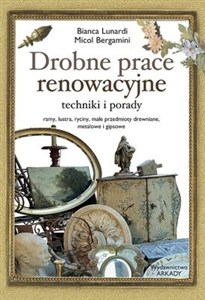 Picture of Drobne prace renowacyjne techniki, porady Ramy, lustra, ryciny, małe przedmioty drewniane, metalowe i gipsowe