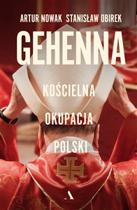 Obrazek Gehenna. Kościelna okupacja Polski