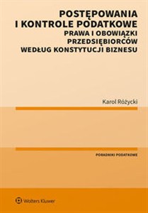 Obrazek Postępowania i kontrole podatkowe Prawa i obowiązki przedsiębiorców według Konstytucji biznesu