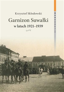 Picture of Garnizon Suwałki w latach 1921-1939