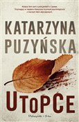 Utopce. Li... - Katarzyna Puzyńska -  Książka z wysyłką do UK