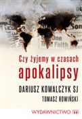 Czy żyjemy... - Dariusz Kowalczyk, Tomasz Rowiński -  Książka z wysyłką do UK