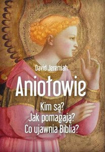 Obrazek Aniołowie Kim są? Jak pomagają? Co ujawnia Biblia?