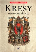 Zobacz : Kresy utra... - Ryszard Jan Czarnowski