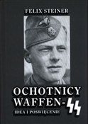 Zobacz : Ochotnicy ... - Felix Steiner