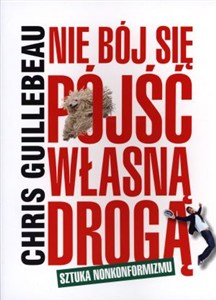 Obrazek Nie bój się pójśc własną drogą Sztuka nonkonformizmu