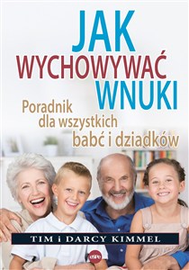Obrazek Jak wychowywać wnuki Poradnik dla wszystkich babć i dziadków