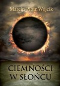 Zobacz : Ciemności ... - Marcin Piotr Wójcik