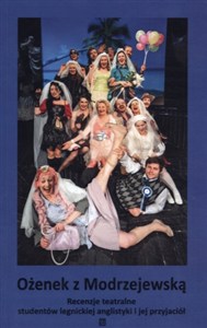 Picture of Ożenek z Modrzejewską Recenzje teatralne studentów legnickiej anglistyki i jej przyjaciół