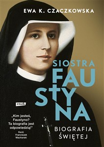 Obrazek Siostra Faustyna Biografia świętej