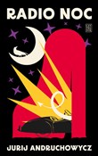 Polska książka : Radio Noc - Jurij Andruchowycz