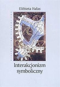 Obrazek Interakcjonizm symboliczny Społeczny kontekst znaczeń