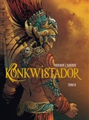 polish book : Konkwistad... - Jean Dufaux, Philippe Xavier