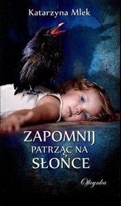 Obrazek Zapomnij patrząc na słońce