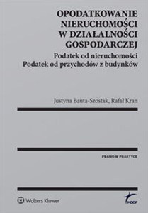 Obrazek Opodatkowanie nieruchomości w działalności gospodarczej Podatek od nieruchomości. Podatek od przychodów z budynków