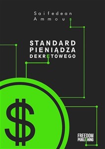 Obrazek Standard pieniądza dekretowego Zniewolenie długiem jako alternatywa dla ludzkiej cywilizacji