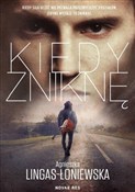 Kiedy znik... - Lingas-Łoniewska Agnieszka -  Książka z wysyłką do UK
