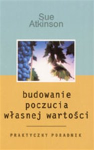 Obrazek Budowanie poczucia własnej wartości Praktyczny poradnik