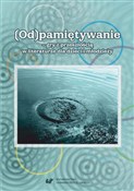 (Od)pamięt... - red. Bernadeta Niesporek-Szamburska, Małgorzata W -  books from Poland