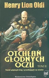 Obrazek Otchłań głodnych oczu Tom II Pośrod splątanych dróg i przenikających się światów