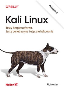 Obrazek Kali Linux. Testy bezpieczeństwa, testy penetracyjne i etyczne hakowanie