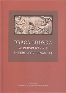 Obrazek Praca ludzka w perspektywie interdyscyplinarnej