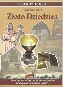 Obrazek Złoto Dziedzica Tropem skarbów z Popowa Ignacewa do Drawska Pomorskiego