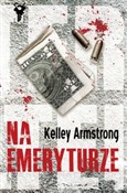 Na emerytu... - Kelley Armstrong - Ksiegarnia w UK