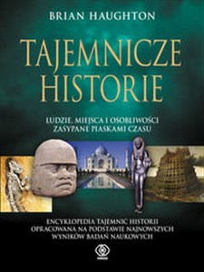 Obrazek Tajemnicze historie Ludzie, miejsca i osobliwości zasypane piaskami czasu